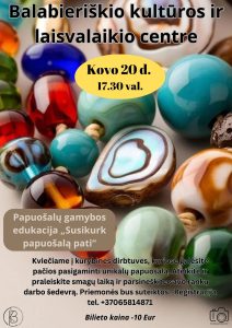 KOVO 20 d. 17.30 val. Papuošalų gamybos edukacija „Susikurk papuošalą pati“