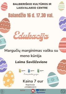 Edukacija. Margučių marginimas vašku!